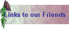 Links to our Friends